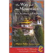 The Way and the Mountain Tibet, Buddhism, and Tradition by Pallis, Marco; Fitzgerald, Joseph A.; Fitzgerald, Joseph A.; Oldmeadow, Harry; Goble, Paul, 9781933316536