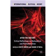 After the Nation? Critical Reflections on Nationalism and Postnationalism by O'Neill, Shane; Breen, Keith, 9780230576537