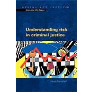 Understanding Risk in Criminal Justice by Kemshall, Hazel, 9780335206537