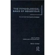 The Physiological Basis of Behaviour: Neural and Hormonal Processes by Silber; Kevin, 9780415186537