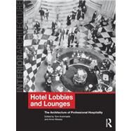 Hotel Lobbies and Lounges: The Architecture of Professional Hospitality by Avermaete **NFA**; Tom, 9780415496537
