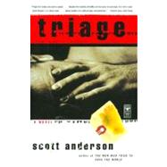 Triage A Novel by Anderson, Scott, 9780684856537