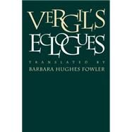 Vergil's Eclogues by Fowler, Barbara Hughes; Virgil, 9780807846537