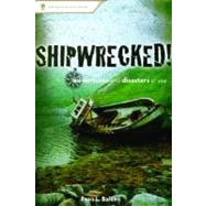 Shipwrecked! Deadly Adventures and Disasters at Sea by Balkan, Evan L., 9780897326537
