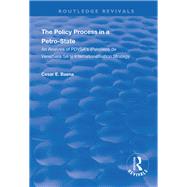 The Policy Process in a Petro-State by Baena, Csar E., 9781138336537