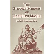 The Strange Of Schemes Of Randolph Mason by Post, Melville Davisson, 9781410106537