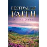 Festival of Faith by Martin, Joseph M. (COP); Adams, Brant (COP); Pethel, Stan (COP), 9781540036537
