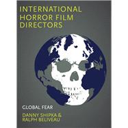 International Horror Film Directors by Shipka, Danny; Beliveau, Ralph, 9781783206537
