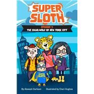 Super Sloth Episode 1: The Shar-Wolf of New York City by Aleesah Darlison, 9781922896537