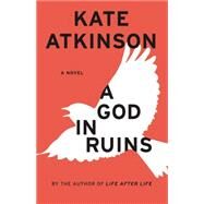 A God in Ruins A Novel by Atkinson, Kate, 9780316176538