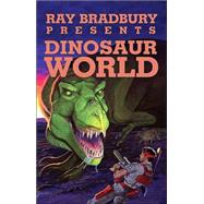 Ray Bradbury Presents Dinosaur World by Stephen Leigh, 9780743486538