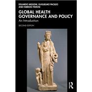 Global Health Governance and Policy by Eduardo Missoni; Guglielmo Pacileo; Fabrizio Tediosi, 9781032846538