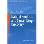 Natural Products and Cancer Drug Discovery by Koehn, Frank E., 9781461446538
