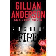 A Vision of Fire by Anderson, Gillian; Rovin, Jeff, 9781476776538