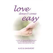 Love Doesn't Come Easy by Davenport, Alice B., 9781543926538