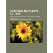 An Englishman's Love-letters by Crosland, Thomas William Hodgson, 9780217166539