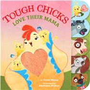 Tough Chicks Love Their Mama by Meng, Cece; Suber, Melissa, 9780358126539
