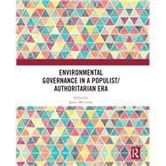 Environmental Governance in a Populist/Authoritarian Era by McCarthy, James, 9780367346539