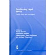 Reaffirming Legal Ethics: Taking Stock and New Ideas by Tranter; Kieran, 9780415546539
