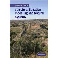Structural Equation Modeling and Natural Systems by James B. Grace, 9780521546539