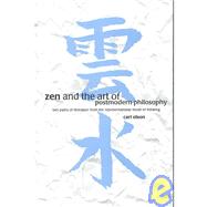 Zen and the Art of Postmodern Philosophy : Two Paths of Liberation from the Representational Mode of Thinking by Olson, Carl, 9780791446539