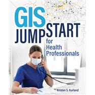 GIS Jump Start for Health Professionals by Kristen S. Kurland, 9781589486539