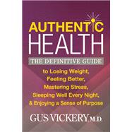 Authentic Health by Vickery, Gus, M.d., 9781683506539