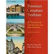 Bosnian, Croatian, Serbian, a Textbook : With Exercises and Basic Grammar by Alexander, Ronelle, 9780299236540