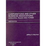 Corporations and Other Business Associations: Statutes, Rules and Forms, 2003 by Bauman, Jeffrey D., 9780314146540