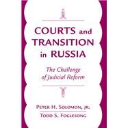 Courts And Transition In Russia by Solomon, Peter H., Jr., 9780367096540