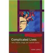 Complicated Lives by Lopez, Vera, 9780813586540