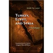 Turkey, Egypt, and Syria by Numani, Shibli; Bruce, Gregory Maxwell, 9780815636540