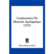 Continuation Du Memoire Apologetique by Favre, Pierre Francois, 9781104856540