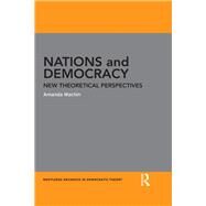 Nations and Democracy: New Theoretical Perspectives by Machin; Amanda, 9781138066540