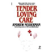 Tender Loving Care by Neiderman, Andrew, 9781451666540