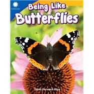 Being Like Butterflies by Rice, Dona Herweck, 9781493866540