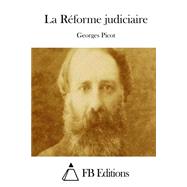 La Rforme Judiciaire by Picot, Georges; FB Editions, 9781508706540