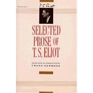 Selected Prose of T. S. Eliot,Eliot, T. S.,9780156806541