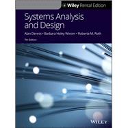 Systems Analysis and Design, 7th Edition [Rental Edition] by Dennis, Alan; Wixom, Barbara; Roth, Roberta M., 9781119626541