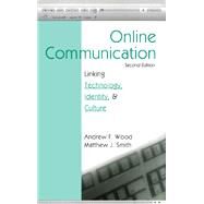 Online Communication: Linking Technology, Identity, & Culture by Wood,Andrew F., 9781138436541
