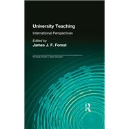 University Teaching: International Perspectives by Forest,James J.F., 9781138986541