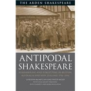 Antipodal Shakespeare by McMullan, Gordon; Mead, Philip; Ferguson, Ailsa Grant; Flaherty, Kate; Houlahan, Mark, 9781350126541