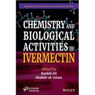 Chemistry and Biological Activities of Ivermectin by Unknown, 9781394166541