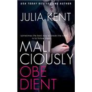 Maliciously Obedient by Kent, Julia, 9781494776541