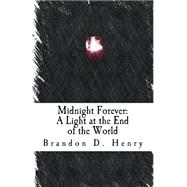 Midnight Forever by Henry, Brandon D., 9781505896541