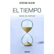 El tiempo/ Time: Modo De Empleo/ a User's Guide by Klein, Stefan, 9788479536541