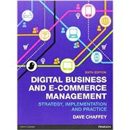 Digital Business and E-Commerce Management, 6/e by CHAFFEY, 9780273786542