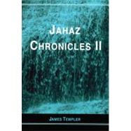 Jahaz Chronicles II by Templer, James, 9780533156542