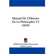 Manuel de L'Histoire de la Philosophie V2 by Tennemann, Wilhelm Gottlieb; Cousin, Victor, 9781104216542