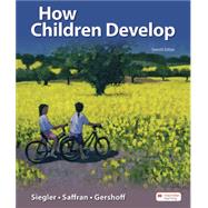 Achieve Read & Practice for How Children Develop (1-Term Access) by Siegler, Robert S.; Saffran, Jenny; Eisenberg, Nancy; Gershoff, Elizabeth; Leaper, Campbell, 9781319456542